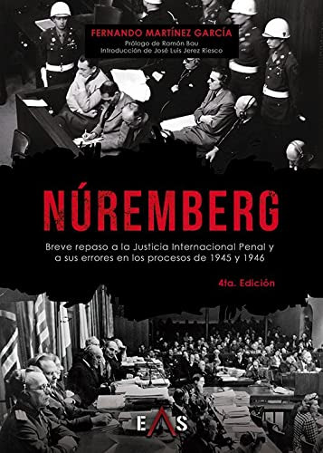 Nuremberg  Breve Repaso A La Justicia Internacional Penal