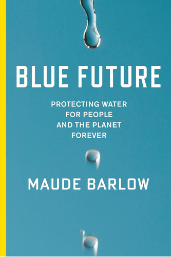 Libro: Blue Future: Protecting Water For People And The