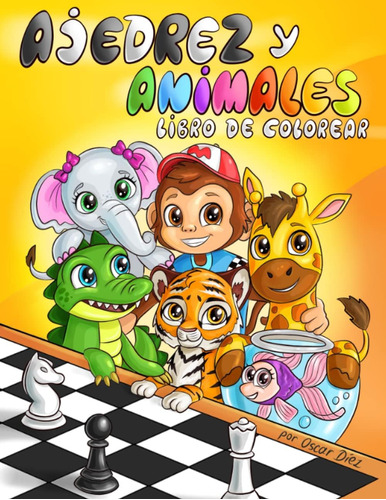 Libro: Ajedrez Y Animales - Libro De Colorear: Animales Juga
