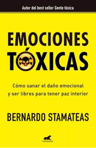 Emociones Toxicas - Bernardo Stamateas - Libro Vergara