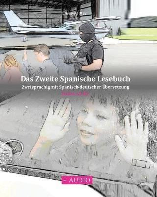 Das Zweite Spanische Lesebuch : Stufen A2 B1 Zweisprachig...