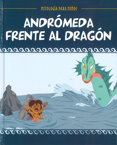 Andrómeda Frente Al Dragón - Mitología Para Niños -  Salvat