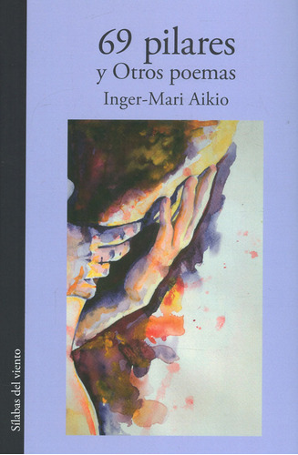 69 Pilares Y Otros Poemas, de Inger-Mari Aikio. Serie 9585516335, vol. 1. Editorial Silaba Editores, tapa blanda, edición 2020 en español, 2020