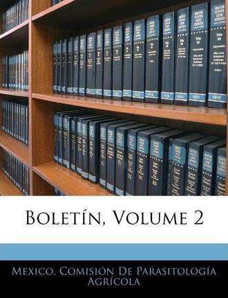 Libro Boletin, Volume 2 - Mexico Comision De Parasitologi...