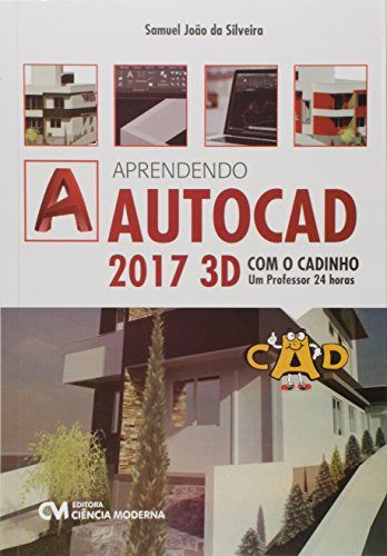 Libro Aprendendo Autocad 2017 3d Com O Cadinho De Silveira S