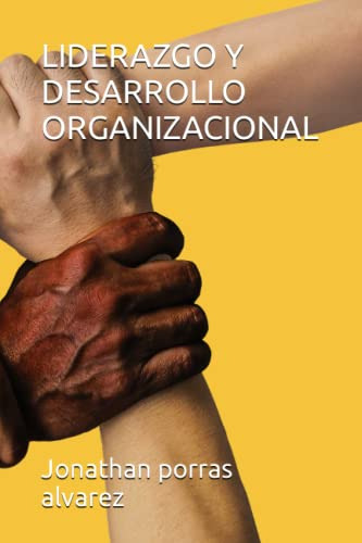 Liderazgo Y Desarrollo Organizacional (spanish Edition)