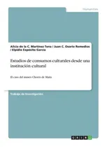 Comprar Libro Estudios De Consumos Culturales Desde Una Instituci...