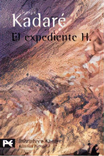 El Expediente H., De Kadaré, Ismail. Alianza Editorial, Tapa Blanda En Español