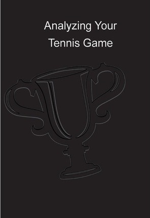 Libro Analyzing Your Tennis Game : Coaching Tips - Tennis...