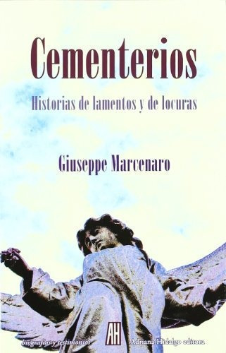 Cementerios, De Giuseppe Marcenaro. Editorial Adriana Hidalgo, Tapa Blanda En Español