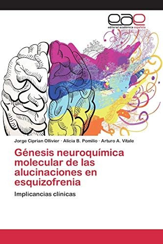 Libro: Génesis Neuroquímica Molecular De Las Alucinaciones E