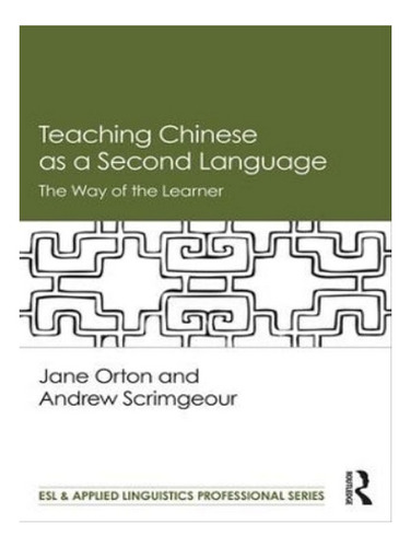 Teaching Chinese As A Second Language - Jane Orton, An. Eb08