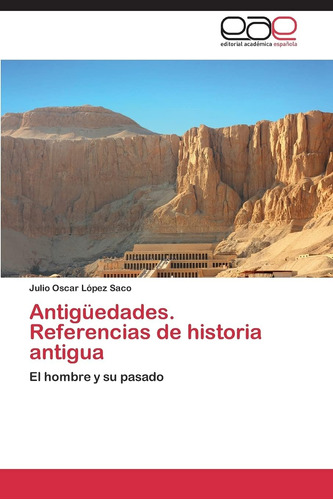 Libro: Antigüedades. Referencias Historia Antigua: El Homb