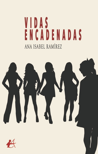 Vidas Encadenadas, De Ramírez, Ana Isabel. Editorial Adarve, Tapa Blanda En Español