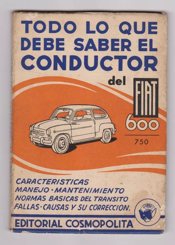 Todo Lo Que Debe Saber El Conductor Del Fiat 600 Año 1965