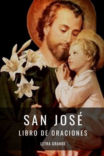San Jose. Libro De Oraciones. Letra Grande - Arroyo, De Arroyo Cruz, Jes. Editorial Independently Published En Español