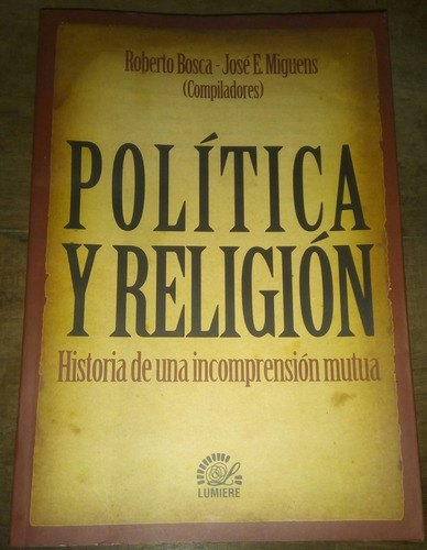 Política Y Religión - Bosca / Miguens (compiladores)