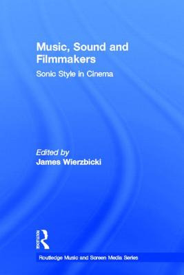 Libro Music, Sound And Filmmakers: Sonic Style In Cinema ...