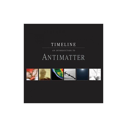 Antimatter Timeline - An Introduction To Antimatter Usa Cd