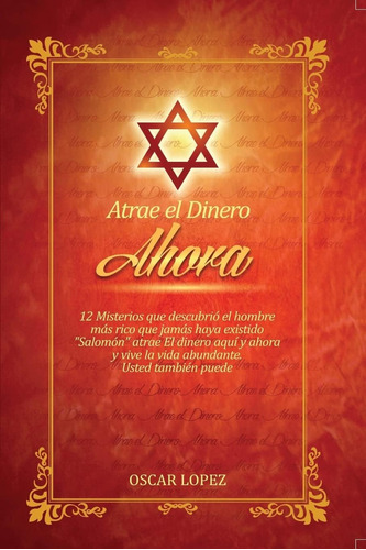 Libro: Atrae El Dinero Ahora: 12 Misterios Que Descubrio Sal