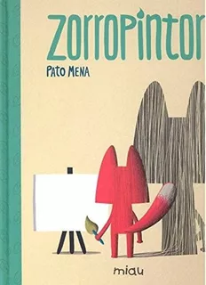 Zorropintor - Pato Mena, De Pato Mena. Editorial Ediciones Jaguar En Español