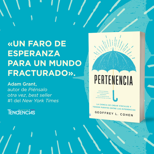 Pertenencia. La Ciencia De Crear Vínculos Y Tender Puentes Entre Las Diferencias, De Cohen, Geoffrey L.. Editorial Tendencias / Urano, Tapa Blanda, Edición 01 En Español, 2024