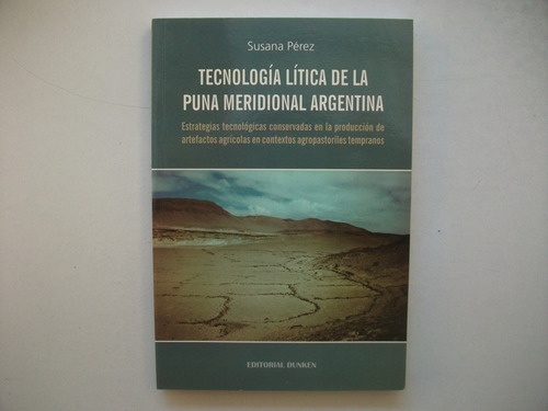 Tecnología Lítica Puna Meridional Argentina - Susana Pérez
