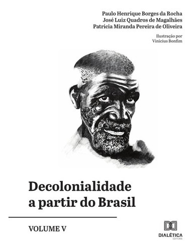 Decolonialidade A Partir Do Brasil - Volume 5, De José Henrique Borges Da Rocha. Editorial Editora Dialetica, Tapa Blanda En Portugués