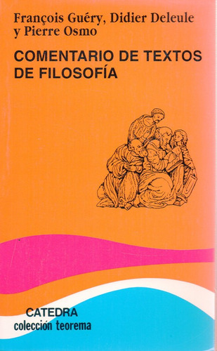 Comentario De Textos De Filosofia - Guery- Deleule - Catedra