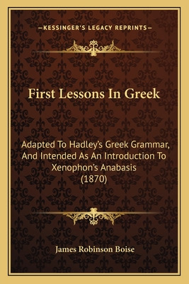 Libro First Lessons In Greek: Adapted To Hadley's Greek G...