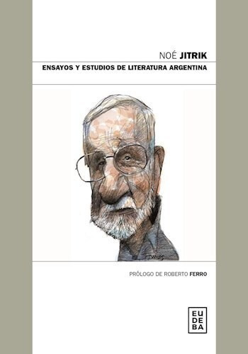 Ensayos Y Estudios De Literatura Argentina - Jitrik Noe (lib