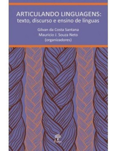 Articulando A Linguagens: Texto, Discurso E Ensino De Língu, De Gilva Da Costa Santana. Editora Pontes, Capa Mole Em Português