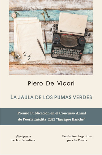 La Jaula De Los Pumas Verdes - Piero De Vicari - Vinciguerra