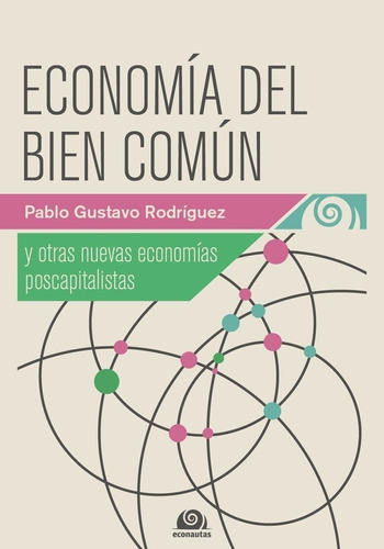 Economía Del Bien Común - Pablo Gustavo Rodríguez