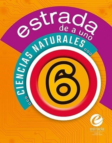De A Uno Ciencias Naturales 6 - Editorial Estrada