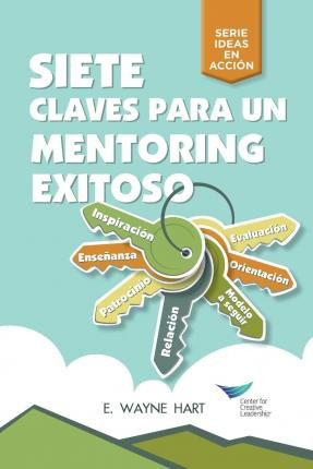 Libro Seven Keys To Successful Mentoring (spanish For Lat...