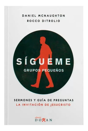 Sigueme: Grupos Pequeños - Daniel Mcnaughton