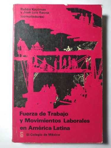 Fuerza De Trabajo Y Movimientos Laborales En América Latina