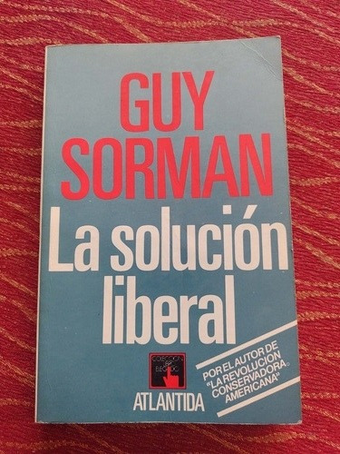 La Solución Liberal. Guy Sorman.