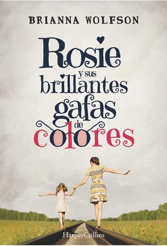 Rosie Y Sus Brillantes Gafas De Colores - Brianna Wolfson