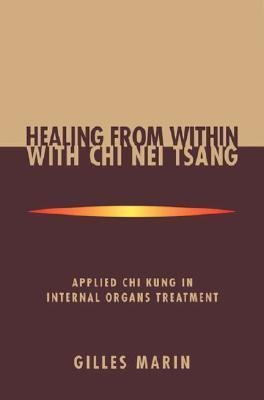 Healing From Within With Chi Nei Tsang : Applied Chi Kung In