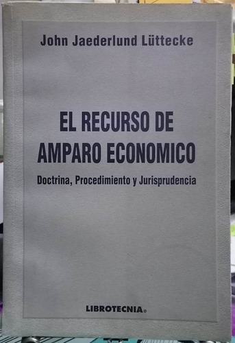 El Recurso De Amparo Económico / John Jaederlund