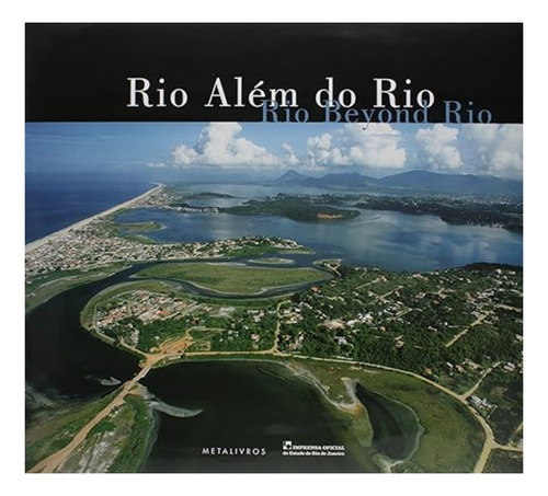 Rio Além do Rio, de LUIZ  CEZAR BARATA. Editora METALIVROS, capa dura em português