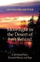 Libro Moonlight In The Desert Of Left Behind : A Journey ...