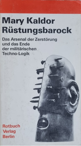 Mary Kaldor: Rüstungsbarock Rotbuch Verlag Berlín 