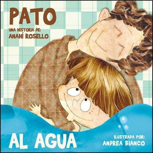 Pato Al Agua, De Rosello, Anahí. Editorial Infantil.com, Tapa Tapa Blanda En Español