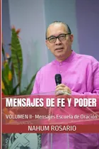 Comprar Libro Mensajes De Fe Y Poder Volumen Ii- Mensajes Escuela D