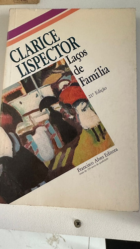 Livro Laços De Família - Clarice Lispector [1990]