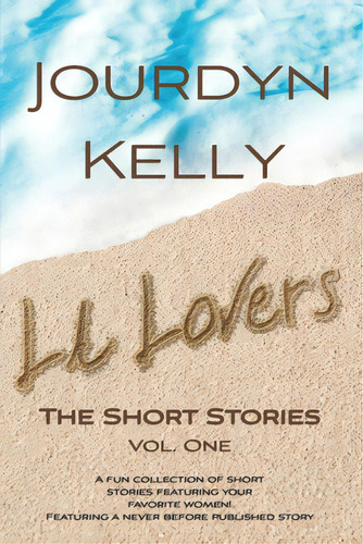 La Lovers - The Short Stories: Volume One, De Kelly, Jourdyn. Editorial Lightning Source Inc, Tapa Blanda En Inglés