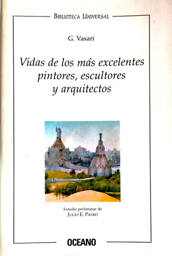 Vida De Los Pintores, Escultores Y Arquitectos G. Vasari